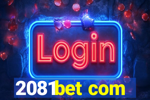 2081bet com